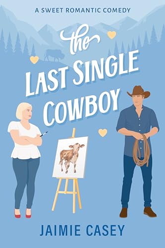 The Last Single Cowboy (The Bachelors of Paradise Valley Book 2)