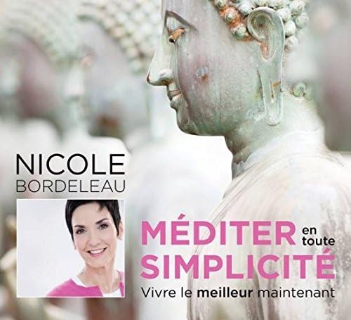 Mediter en Toute Simplicite [Audio CD] Nicole Bordeleau