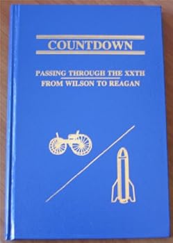 Countdown: Passing Through The XXth From Wilson to Reagan