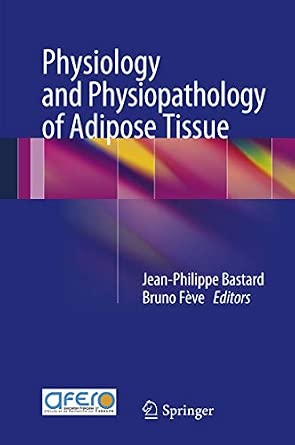 Physiology and Physiopathology of Adipose Tissue 2012th Edition book cover