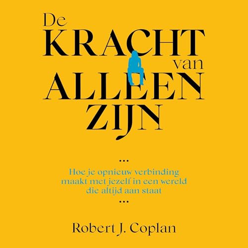 Page de couverture de De Kracht van Alleen Zijn