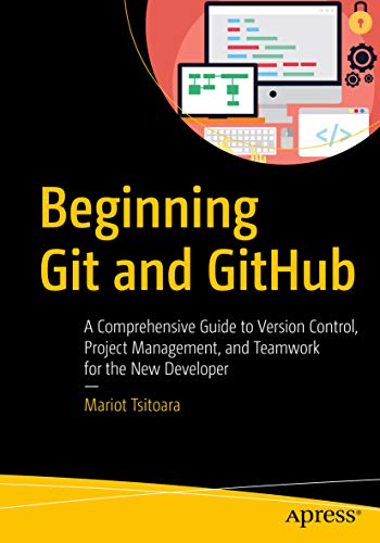  Beginning Git and GitHub: A Comprehensive Guide to Version Control, Project Management, and Teamwork Francais PDF