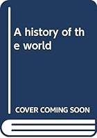 A History of the World, Volume 1: The World to 1500 0060422548 Book Cover