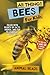 All Things Bees For Kids: Filled With Plenty of Facts...