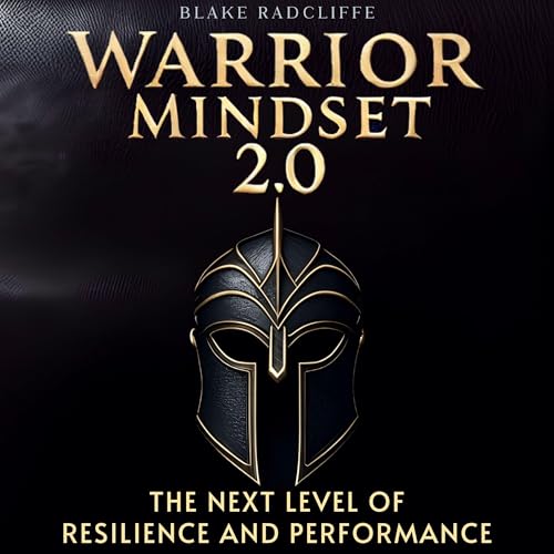 Warrior Mindset 2.0 by Blake Radcliffe episode artwork