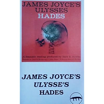 James Joyce's Ulysses Hades: A Dramatic Reading produced by Zack R.Bowen
