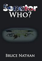 Senator Who? 1503588378 Book Cover