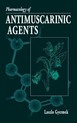 Pharmacology of Antimuscarinic Agents (Handbooks in Pharmacology and Toxicology)