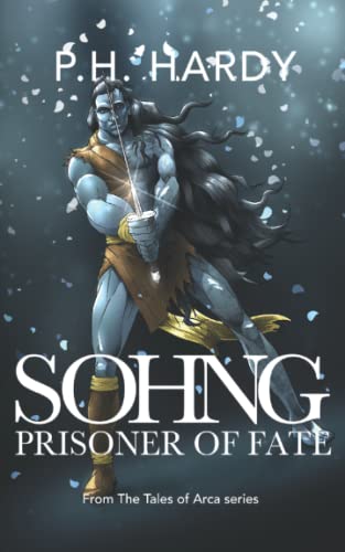 Sohng: Prisoner of Fate (Tales of Arca (Novellas))