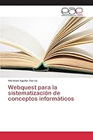Webquest Para La Sistematizacion de Conceptos Informaticos 3668064660 Book Cover