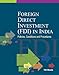 Foreign Direct Investment (FDI) in India: Policies, Conditions and Procedures