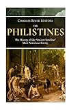 The Philistines: The History of the Ancient Israelites' Most Notorious Enemy