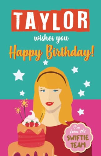 Taylor Wishes You Happy Birthday: Taylor Swift Birthday Gift. A Taylor Swift Book For The Swiftie In Your Life. Taylor Swift Gift