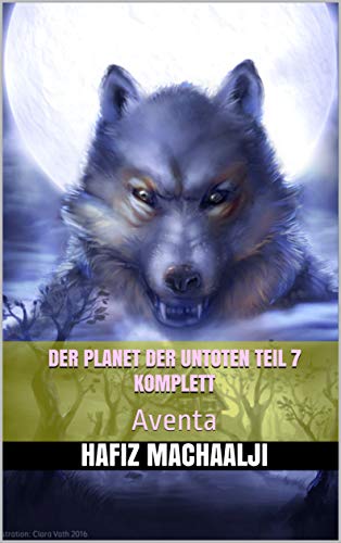 Der Planet der Untoten Teil 7 komplett: Aventa (German Edition)