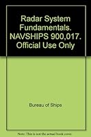 Radar System Fundamentals. NAVSHIPS 900,017. Official Use Only B0049VIZVM Book Cover