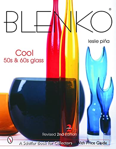 Blenko: Cool '50s & '60s Glass: Cool '50s & '60s Glass (Schiffer Book for Collectors)