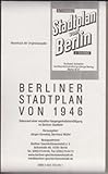 Berliner Stadtplan von 1946: Dokument einer verpassten Vergangenheitsbewältigung im Berliner Stadtbild - Herausgeber: Jürgen Karwelat, Bernhard Müller, Berliner Geschichtswerkstatt e.V. 