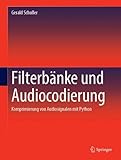  Filterbänke und Audiocodierung: Komprimierung von Audiosignalen mit Python