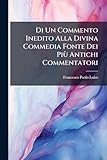  Di Un Commento Inedito Alla Divina Commedia Fonte Dei Più Antichi Commentatori: Communicazione