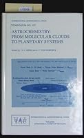 Astrochemistry : from molecular clouds to planetary systems : proceedings of the 197th symposium of the International Astronomical Union, held in Sogwipo, Cheju, Korea 23-27 August 1999 158381034X Book Cover