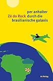 per anhalter durch die brasilianische galaxis - Zé do Rock 