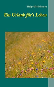Ein Urlaub für's Leben