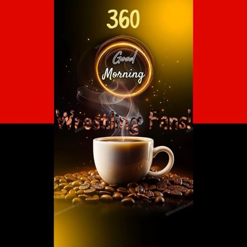 360 Good Morning Wrestling Fans! March 2ND, 2026