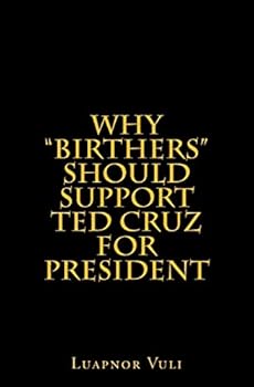 Paperback Why "Birthers" Should Support Ted Cruz for President Book