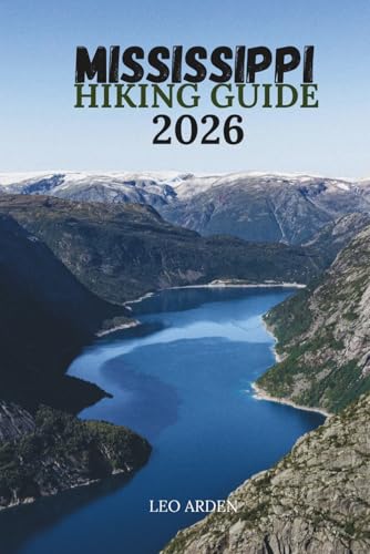 MISSISSIPPI HIKING GUIDE 2026: Discover the Magnolia State's Most Breathtaking Trails & Hidden Wonders.
