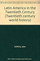 Latin America in the Twentieth Century 0713438401 Book Cover