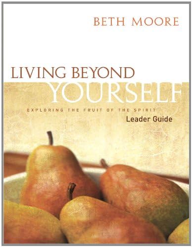 Living Beyond Yourself - Leader Guide: Exploring the Fruit of the Spirit