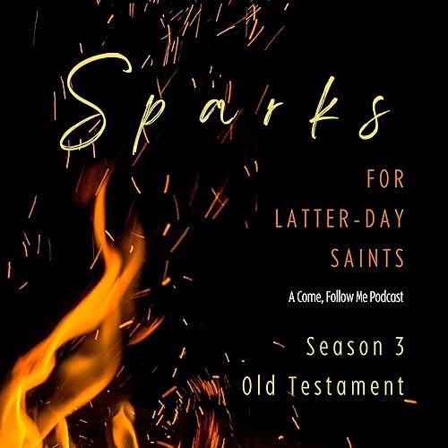 Sparks for Latter-day Saints: A Come, Follow Me Podcast cover art