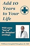 Add 10 Years to Your Life with some of Best of Dr. Douglass