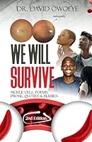 WE WILL SURVIVE: SICKLE CELL POEMS, PROSE, QUOTES AND DIARIES B0DBG6NDCM Book Cover
