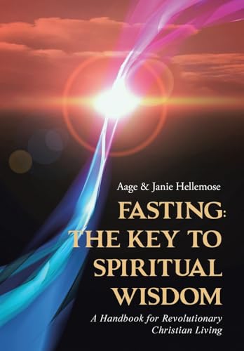Fasting: The Key to Spiritual Wisdom: A Handbook for Revolutionary