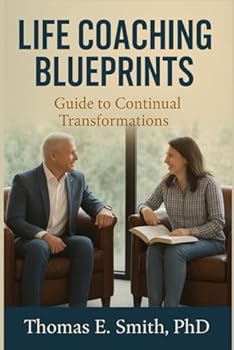 Paperback Life Coaching Blueprints: Guide to Continual Transformation Book