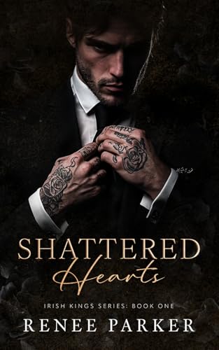 Shattered Hearts: An Arranged Marriage Mafia Romance (Irish Kings)