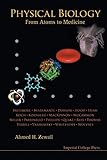Physical Biology: From Atoms to Medicine