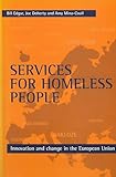 Services for homeless people: Innovation and change in the European Union (FEANTSA series)