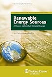 Renewable Energy Sources: A Chance to Combat Climate Change (Climate Change Law, Policy and Practice Series)