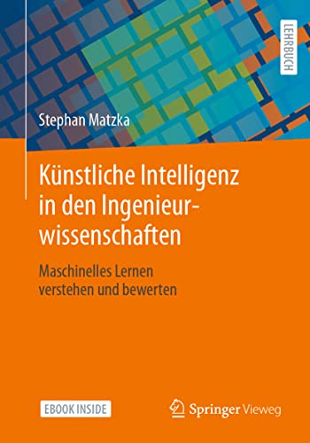 Künstliche Intelligenz in den Ingenieurwissenschaften: Maschinelles Lernen verstehen und bewerten