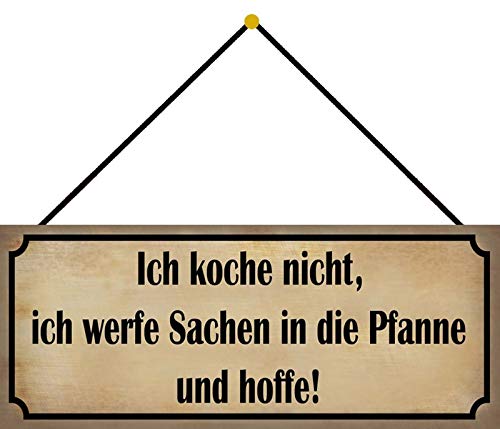 Blechschild Con cordón de 27 x 10 cm con texto en alemán 'Ich koche nicht, ich werfe Sachen in die sartén und hoffe - Blechemma