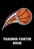Trainer-Taktik Buch: Trainer Basketball Notizbuch | Für Taktik, Strategie und Training | Planung & Organisation | 105 Spielfeld und punktierte Seiten für Notizen | Format A4 |