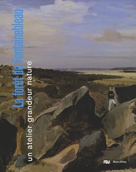 Paperback LA FORET DE FONTAINEBLEAU-UN ATELIER GRANDEUR NATURE: MUSEE D ORSAY [French] Book