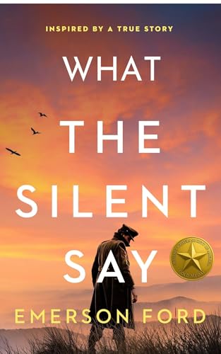 What the Silent Say: Inspired by a true story