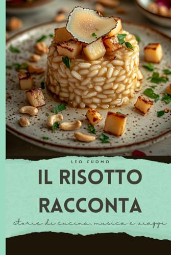 Il Risotto Racconta: Storie di Cucina, Musica e Viaggi