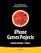 iPhone Games Projects (Books for Professionals by Professionals)