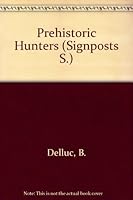 Prehistoric Hunters (Signposts) 0247130400 Book Cover