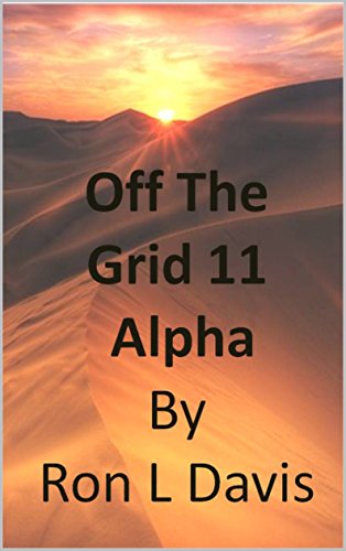 Off The Grid. Alpha: Alpha (Off The Grid 2) (English Edition)