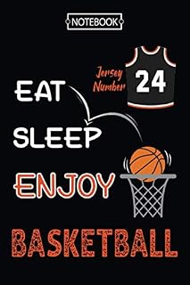 Basketball: Eat Sleep Enjoy J.N 24: Notebook For all Basketball Fans and Lovers: 6 x 9, 120 pages, College Ruled, Journal for Writing Notes and Idea